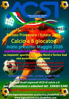 ACSI Lega Calcio Torino organizza un entusiasmante Torneo di Primavera di Calcio a 8, un evento ded